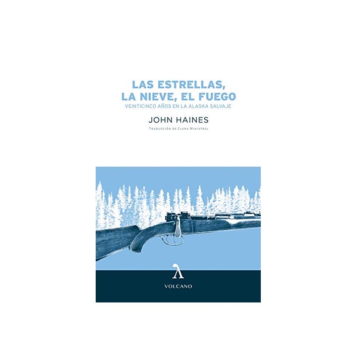 LAS ESTRELLAS LA NIEVE EL FUEGO - JOHN HAINES